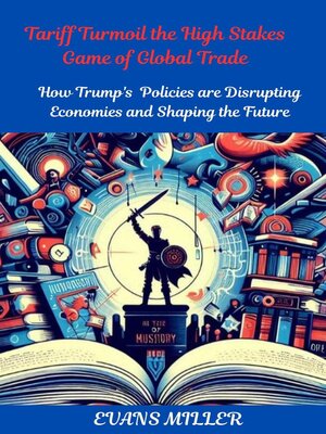 cover image of Tariff Turmoil the High Stakes Game of Global Trade